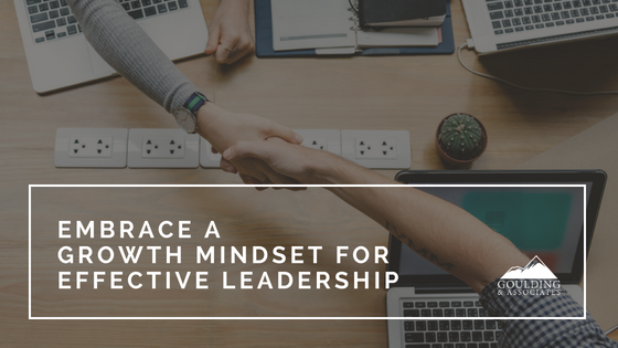Embrace a growth mindset for effective leadership
